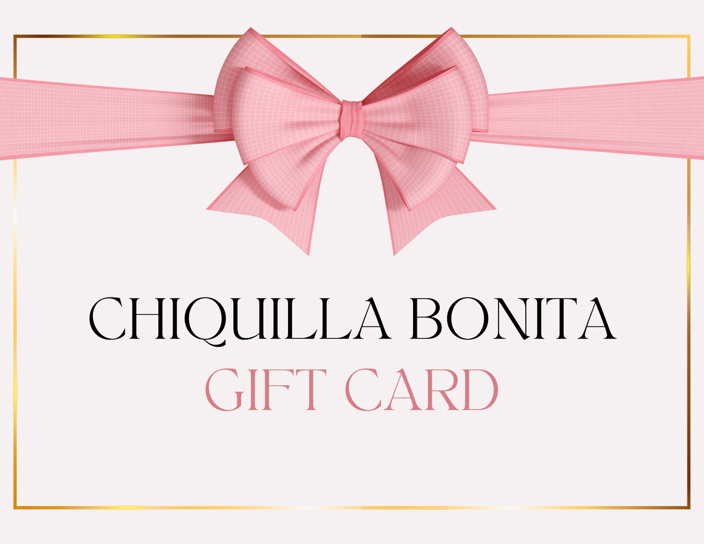 Chiquilla Bonita Gift Card