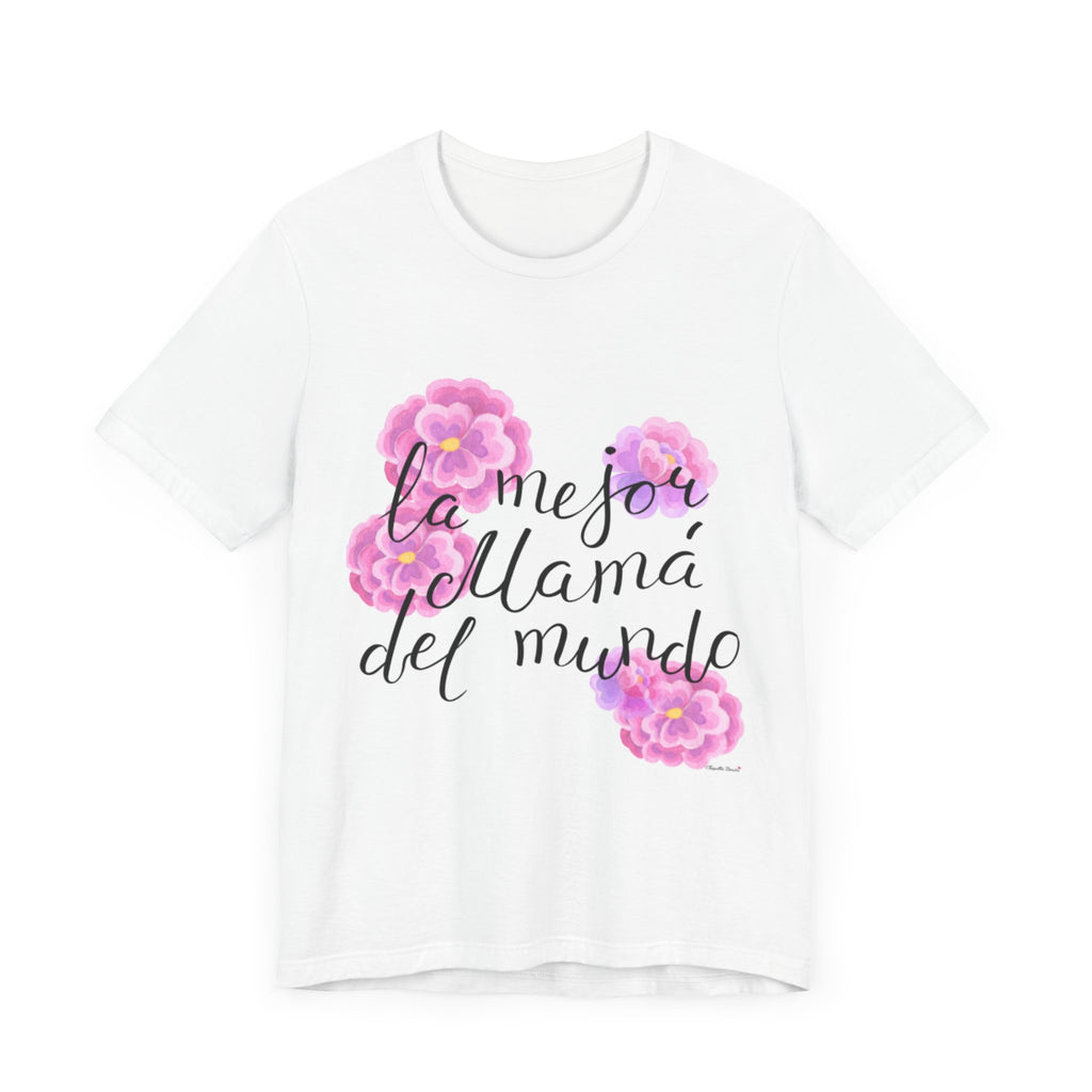 Floral Quote Unisex Tee - "La Mejor Llamada del Mundo"