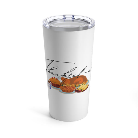 “THANKFUL-ness” Tumbler 20oz